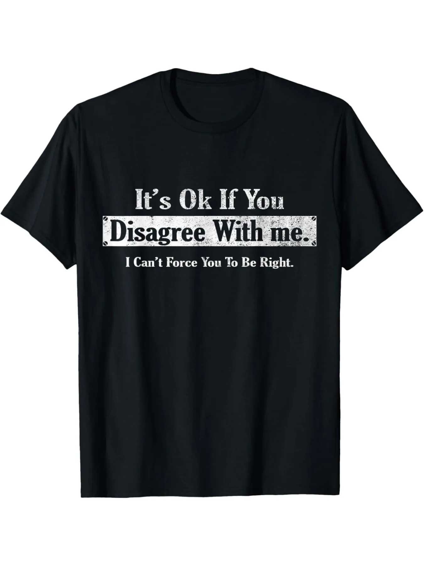 „It's Ok If You Disagree with Me“-T-Shirt – Sommer-Freizeit-Kurzarm-T-Shirt