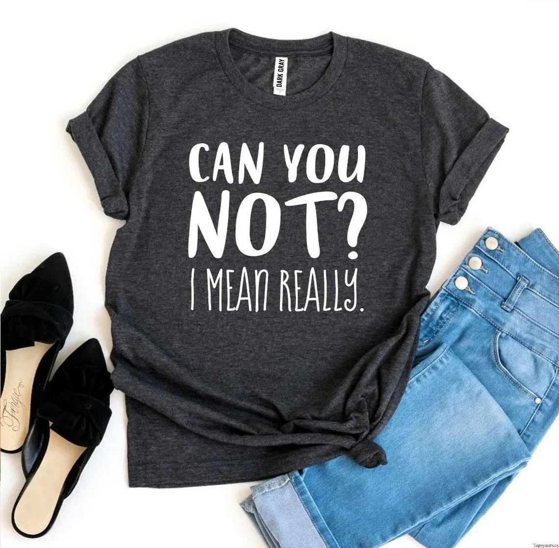 Skuggnas Can You Not I Mean จริงๆตลกกราฟิกผ้าฝ้ายเสื้อยืดอารมณ์ขันเสื้อยืด Sarcastic Happy t เสื้อฤดูร้อน Offensive tee