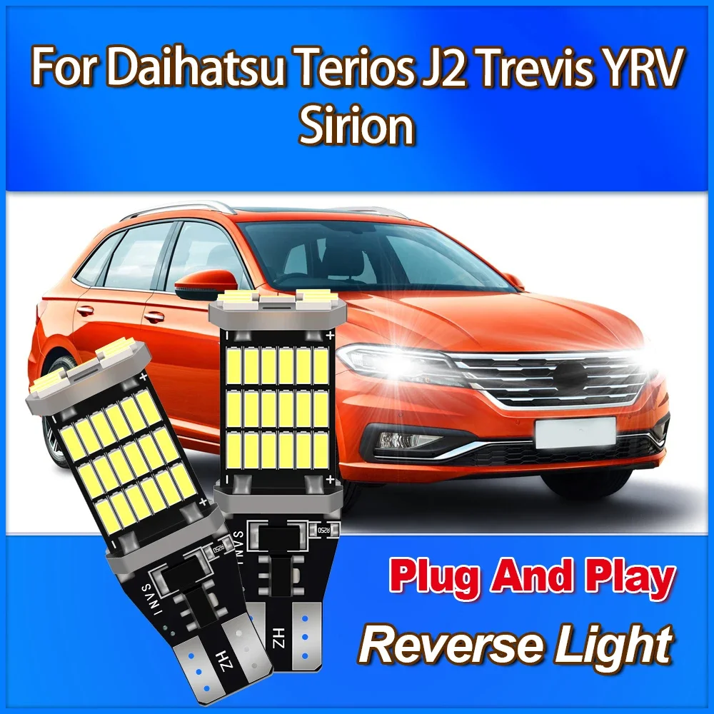 W16W T15 Высокомощный светодиодный фонарь заднего хода 3400LM Маленькие фонари 12V Plug And Play 6W CSP чип для Daihatsu Terios J2 Trevis YRV Sirion