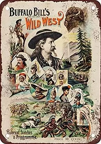 8 x 12 Metal Tin Sign 1896 Buffalo Bill's Wild West Show Vintage Look Reproduction Retro Decor