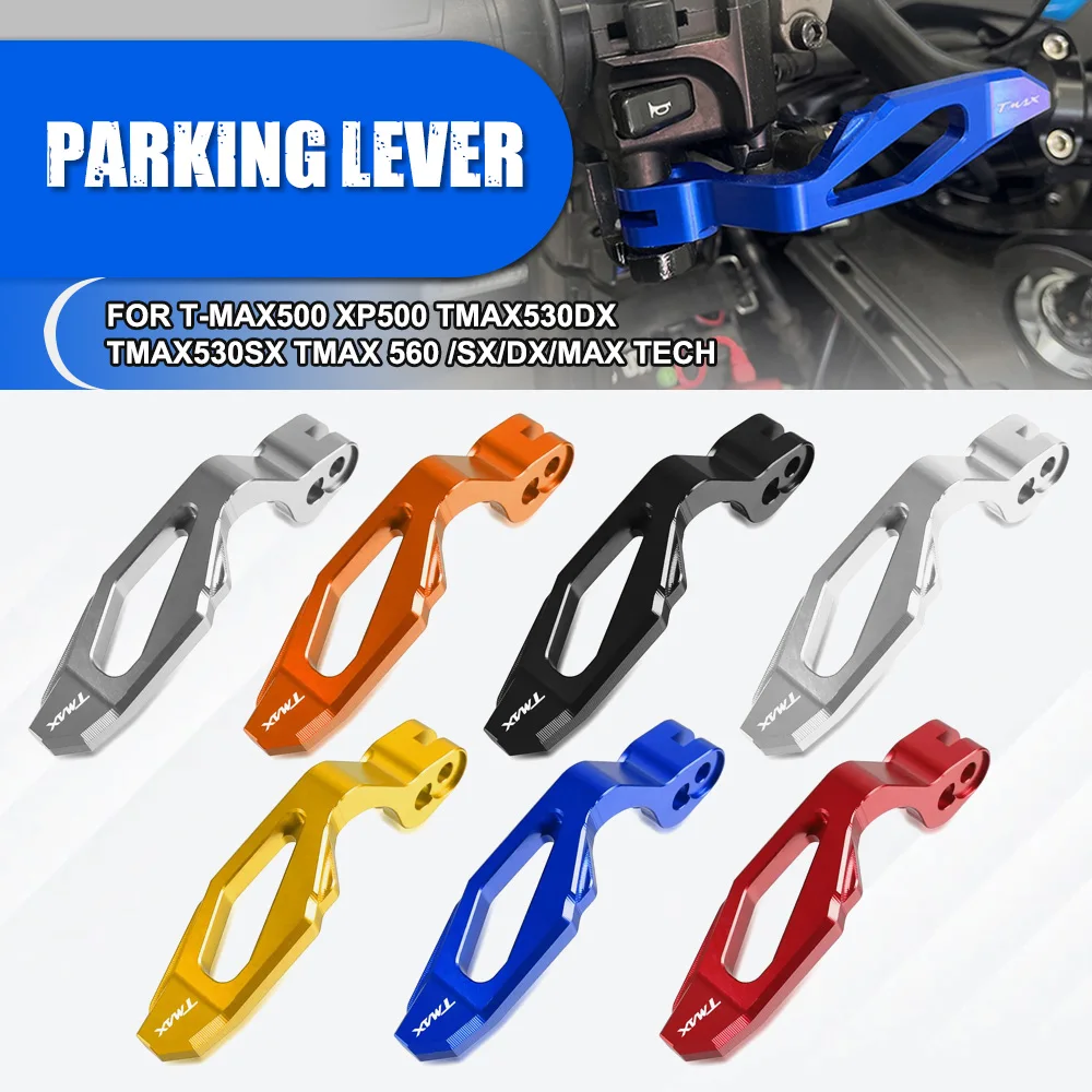 

Motorcycle FOR Yamaha T-MAX500 XP500 TMAX530DX TMAX530SX TMAX 560 /SX/DX/MAX TECH Accessories Aluminum Parking Hand Brake Lever