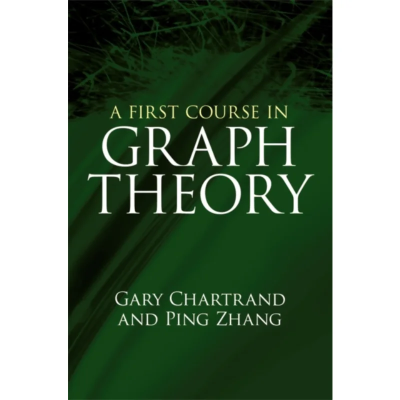 

Первый курс в теории графина Гэри Чартренд и Аль Дувер Публикации 9780486483689 Книга