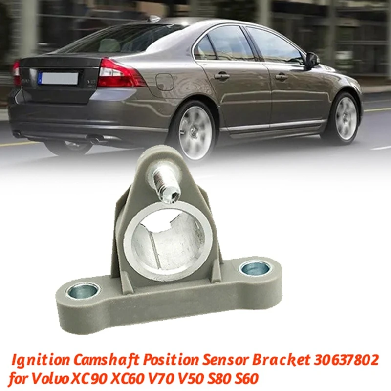 Car Support Ignition Camshaft Position Sensor Bracket 30637802 For Volvo XC90 XC60 V70 V50 S80 S60 1999-2006 Auto Parts