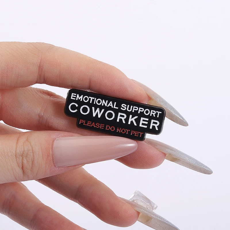 دعم عاطفي زميل العمل لا الحيوانات الأليفة المينا دبوس مضحك مكتب روح الدعابة إقتباس بروش التلبيب التلبيب على ظهره شارة مجوهرات هدية