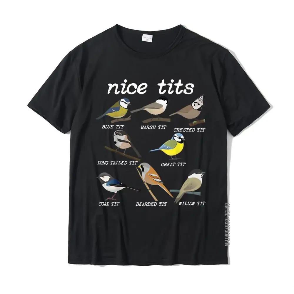 Nice Tits Funny Bird Watching Funny Tit Birds Birdwatcher T-Shirt Cotton Tops T Shirt Design Special Street T Shirts