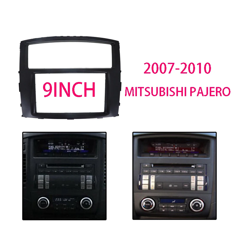 

9INCH Car Radio Fascias For Mitsubishi Pajero 2007-2010 2 Din DVD Stereo Panel Dashboard Refitting Installation Frame