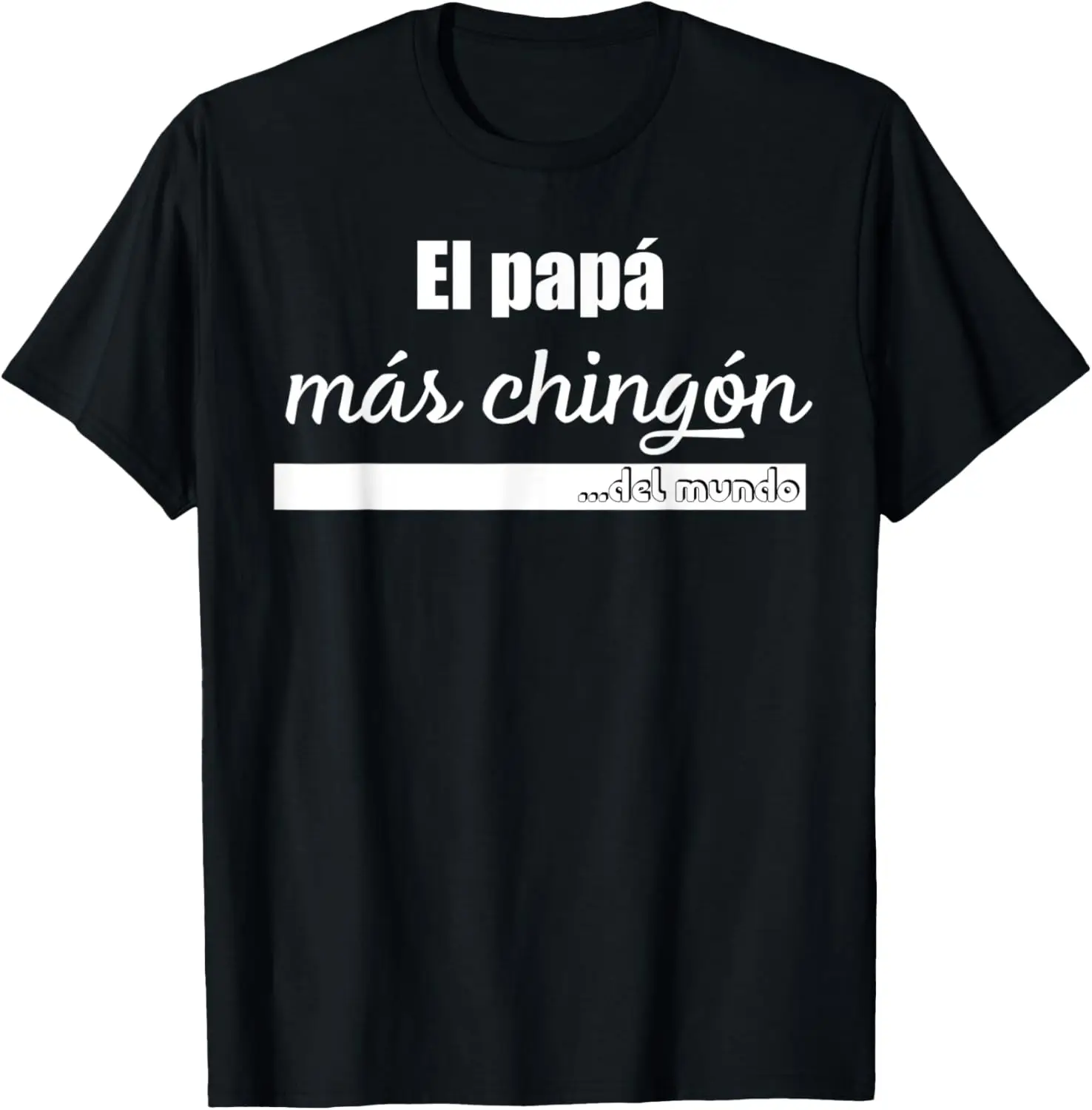 

El Papa Mas Chingon Del Mundo Funny Mexican Dad