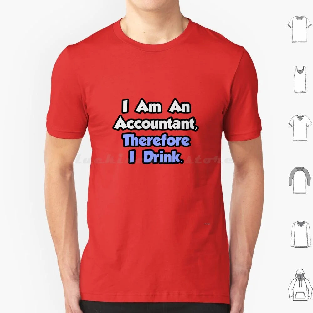 Humorous Accountant Philosophy T Shirt 6xl Cotton Cool Tee Accountant Accounting Cpa C P A Accountant Joke Funny Accountant