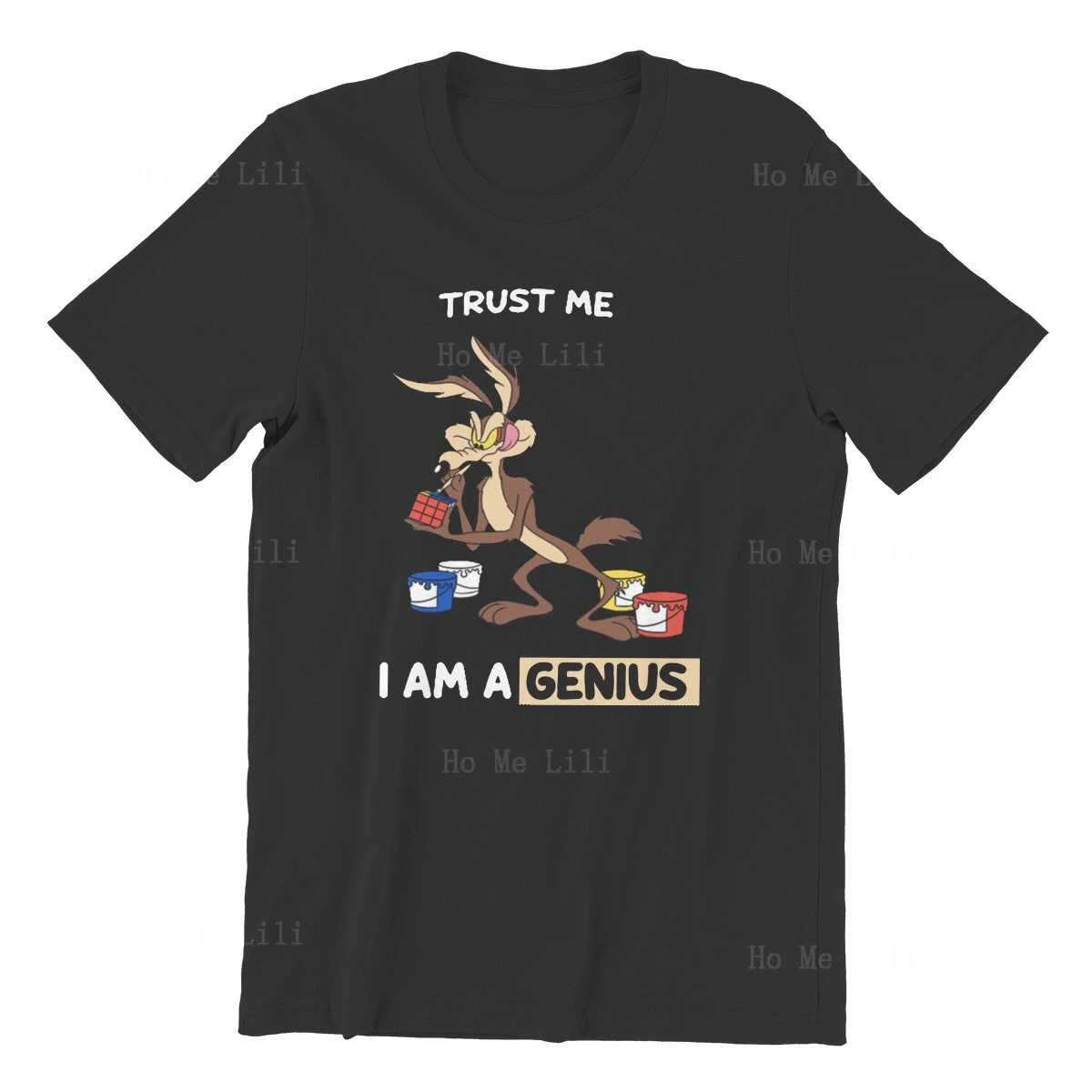 Trust Me I Am A Genius Roadrunner Wile Coyote Unisex Custom T Shirt