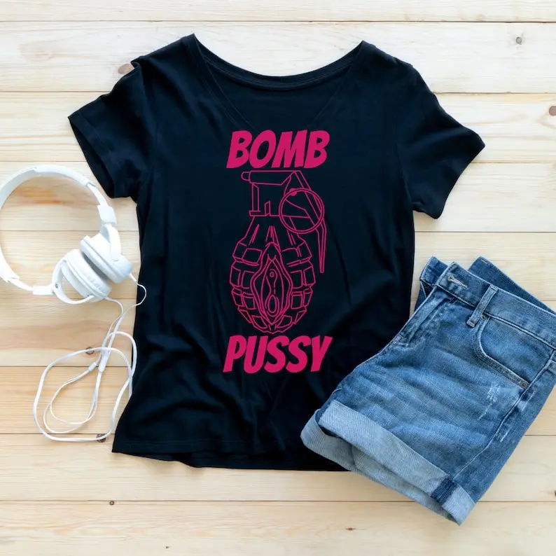 Bomb Pussy shirt