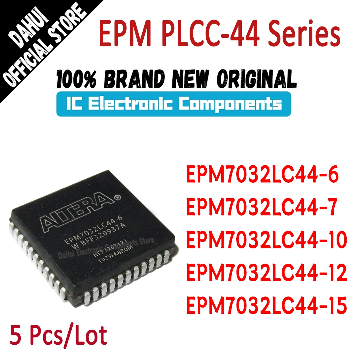 

5Pcs EPM7032LC44-6 EPM7032LC44-7 EPM7032LC44-10 EPM7032LC44-12 EPM7032LC44-15 EPM7032LC44 EPM7032LC EPM7032 EPM IC Chip PLCC-44