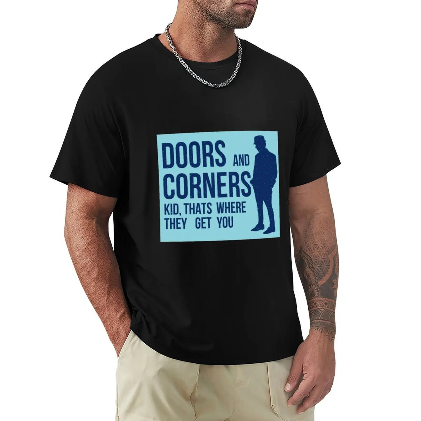 Doors And Corners Kid Thats Where They Get You T-Shirt Casual Holiday Short Sleeve Tee