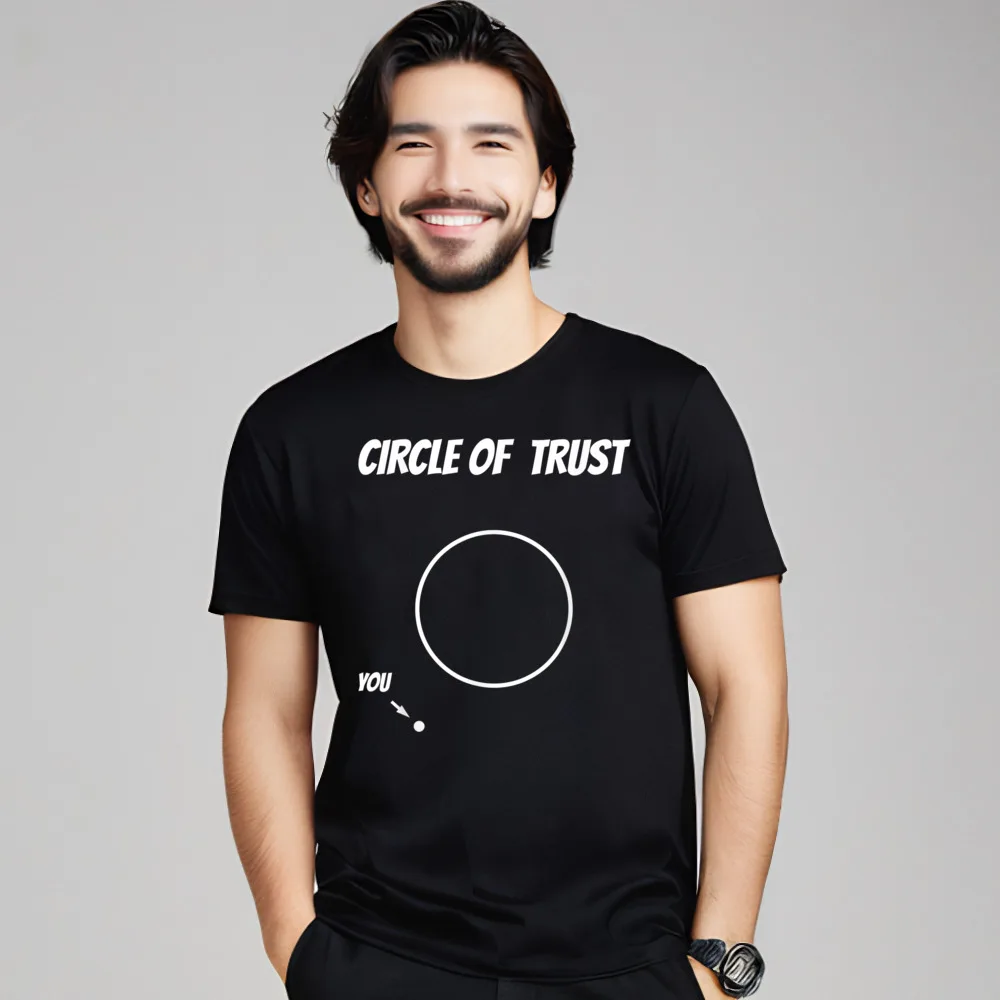 

Birthday Circle of Trust Funny Shirt Slogan Short Sleeve Summer Tees Hip Hop O Neck Pure Cotton Tee Shirts Woman T-Shirt