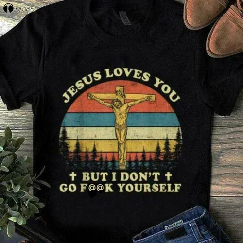 Jesus Loves You But I Dont Go  Yourself t shirt Funny Vintage Gift For Men