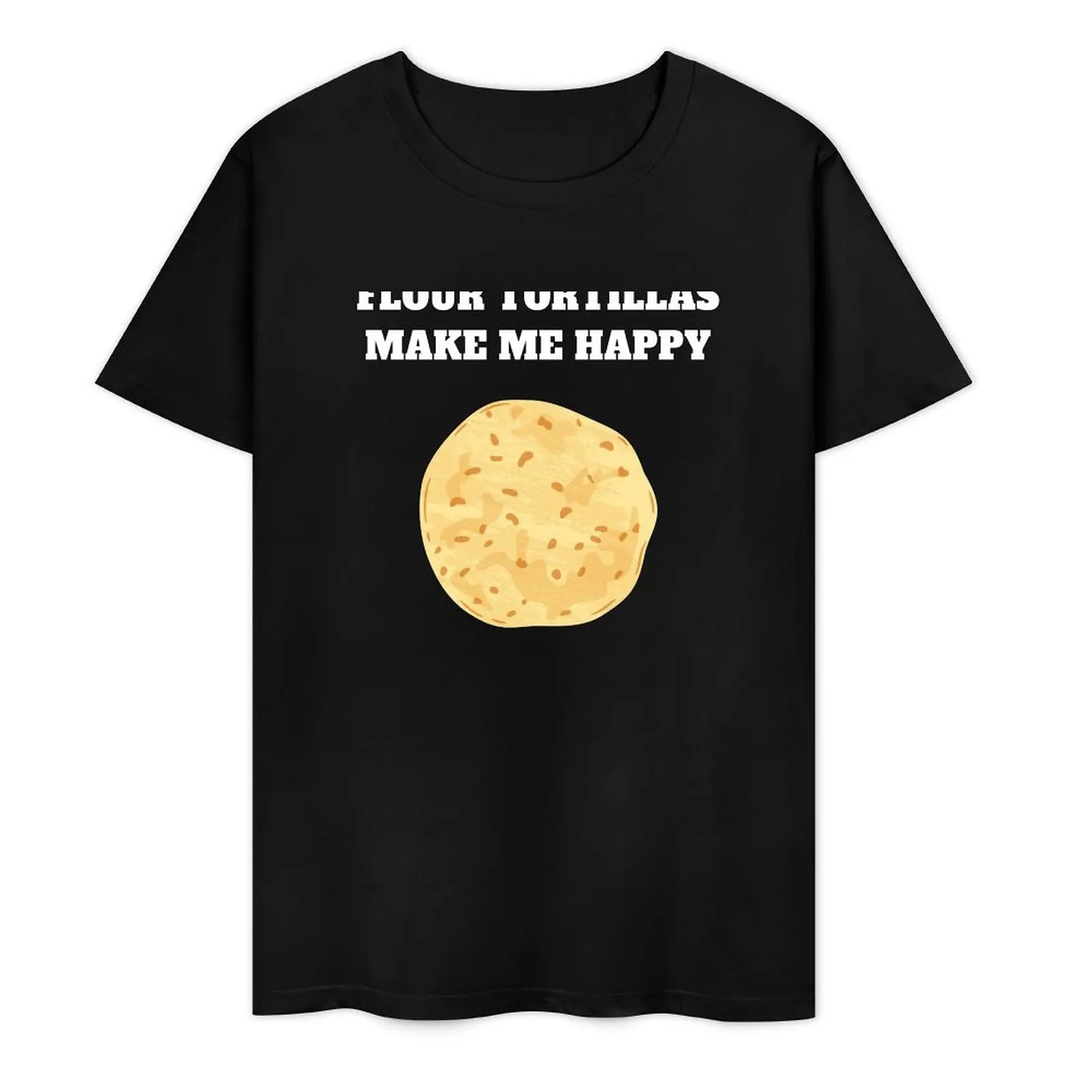 Flour tortillas make me happy T-Shirt plus size tops designer shirts basketball graphic tees Men's t-shirts