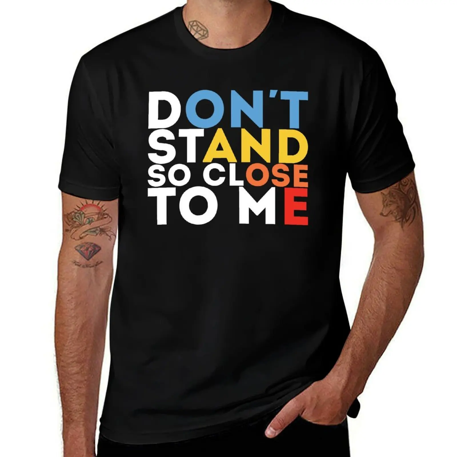 

DON'T STAND SO CLOSE TO ME T-Shirt t shirts for man pack cotton mens graphic t shirts T-Shirt