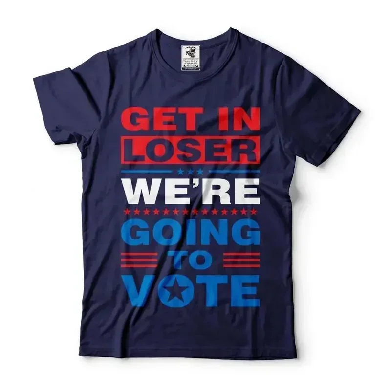 Get In Loser We Are Going To Vote T Shirt 2024 Election Political