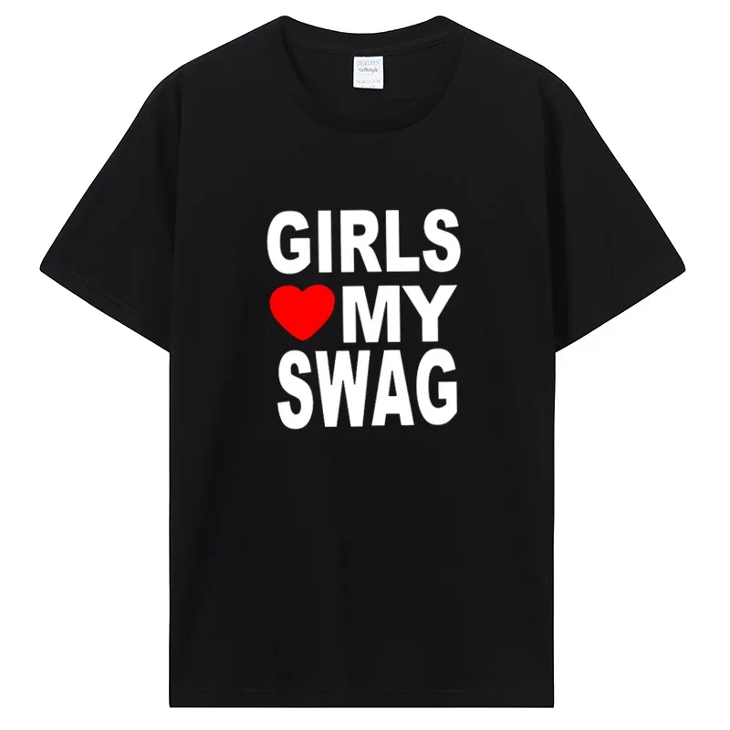 Girls Love My Swag Tshirt Funny Vintage Cotton T Shirt Men's Novelty Streetwear T-shirt Women Casual Streetwear Top Tee Clothing