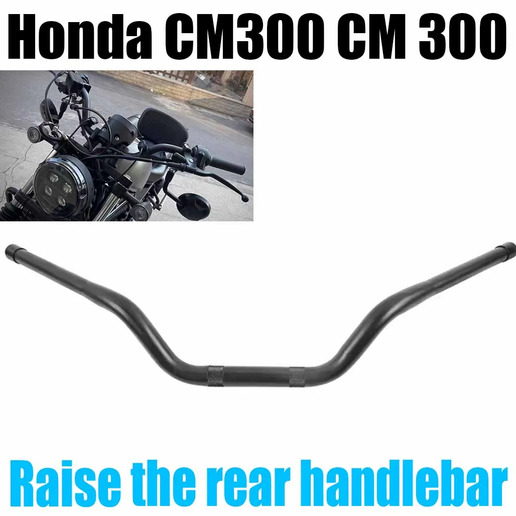For Honda CM300 CM 300 After refitting and heightening, move the wild goose handlebar to the direction of the faucet.