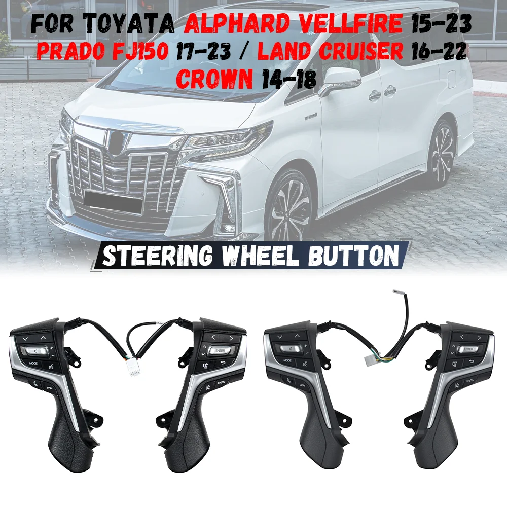 

Steering Wheel Control Buttons Switch For Toyota ALPHARD VELLFIRE 2015-2023 / PRADO FJ150 2017-2023 / LAND CRUISER 2016-2022