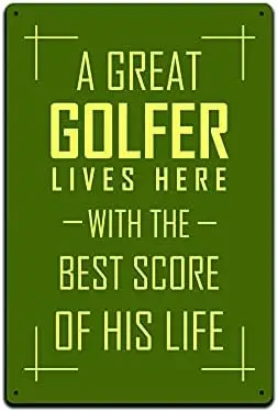 Tin Signs Golf Wall Decor - Metal Sign for Man Cave Bar Golfing Room  in. A Great Golfer Lives Here With The Best Score of His L