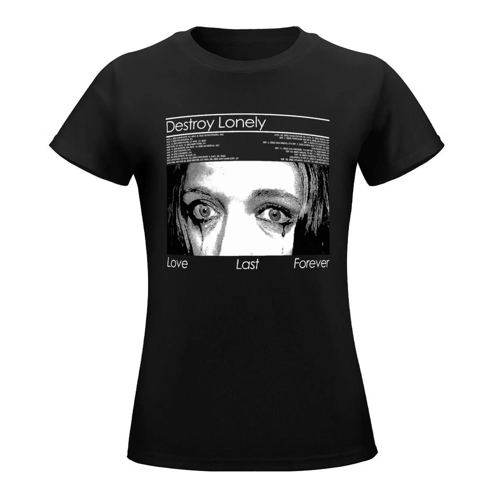 Vintage Destroy Lonely Love Last Forever Graphic Music Art BLK T-Shirt anime clothes Blouse Women's t-shirt