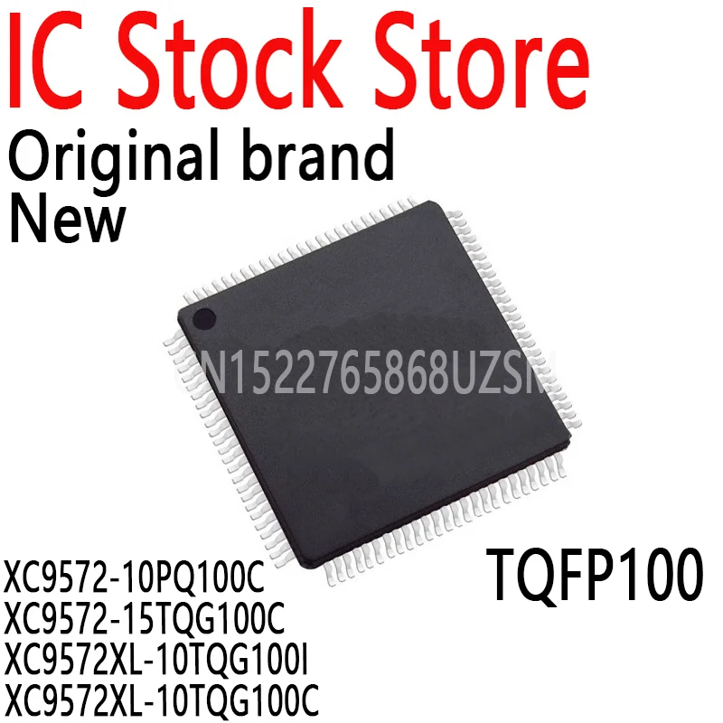 1PCS New and Original Integrated circuit TQFP100 XC9572-10PQ100C XC9572-15TQG100C XC9572XL-10TQG100I XC9572XL-10TQG100C