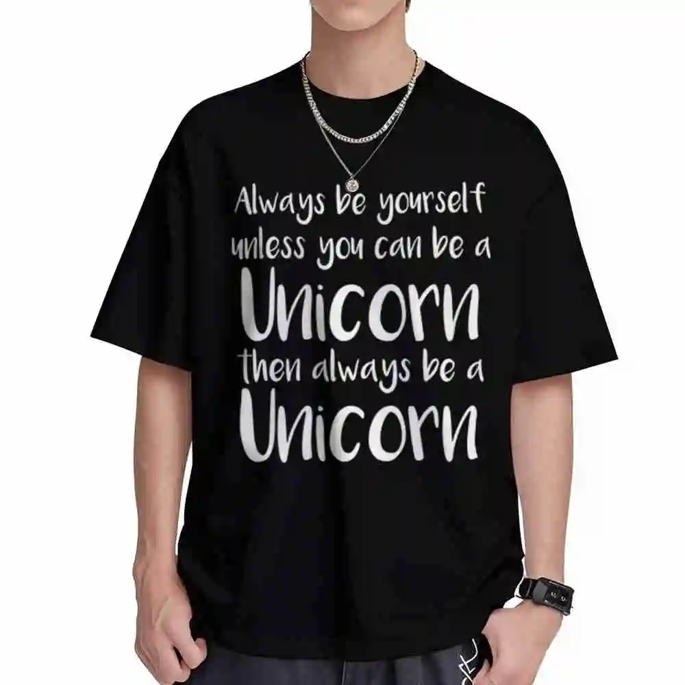 Always Be Yourself Unless You Can A Unicorn Short Sleeve Tee 100% Cotton T-Shirt