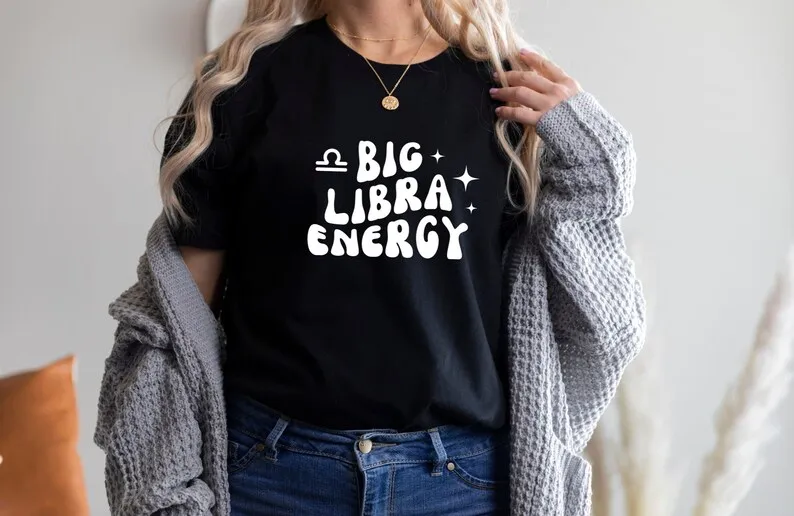 Skuggnas Big Libra Energy T-Shirt Gift for Libra Women Birthday Gift Short Sleeved Fashion Tumblr tshirts Cotton Tee