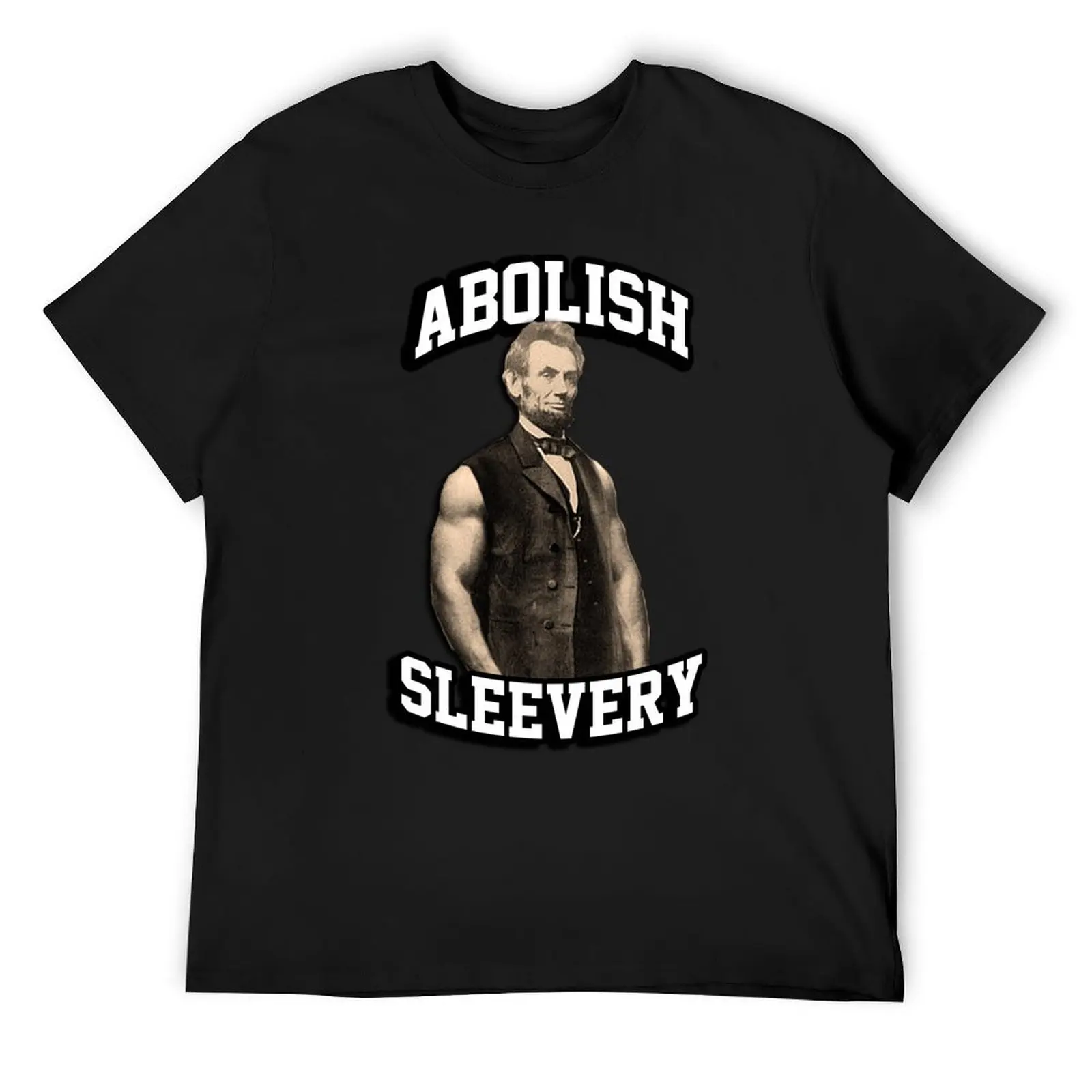 

Abraham Lincoln - Abolish Sleevery T-Shirt sweat cheap stuff vintage t shirts men tshirt