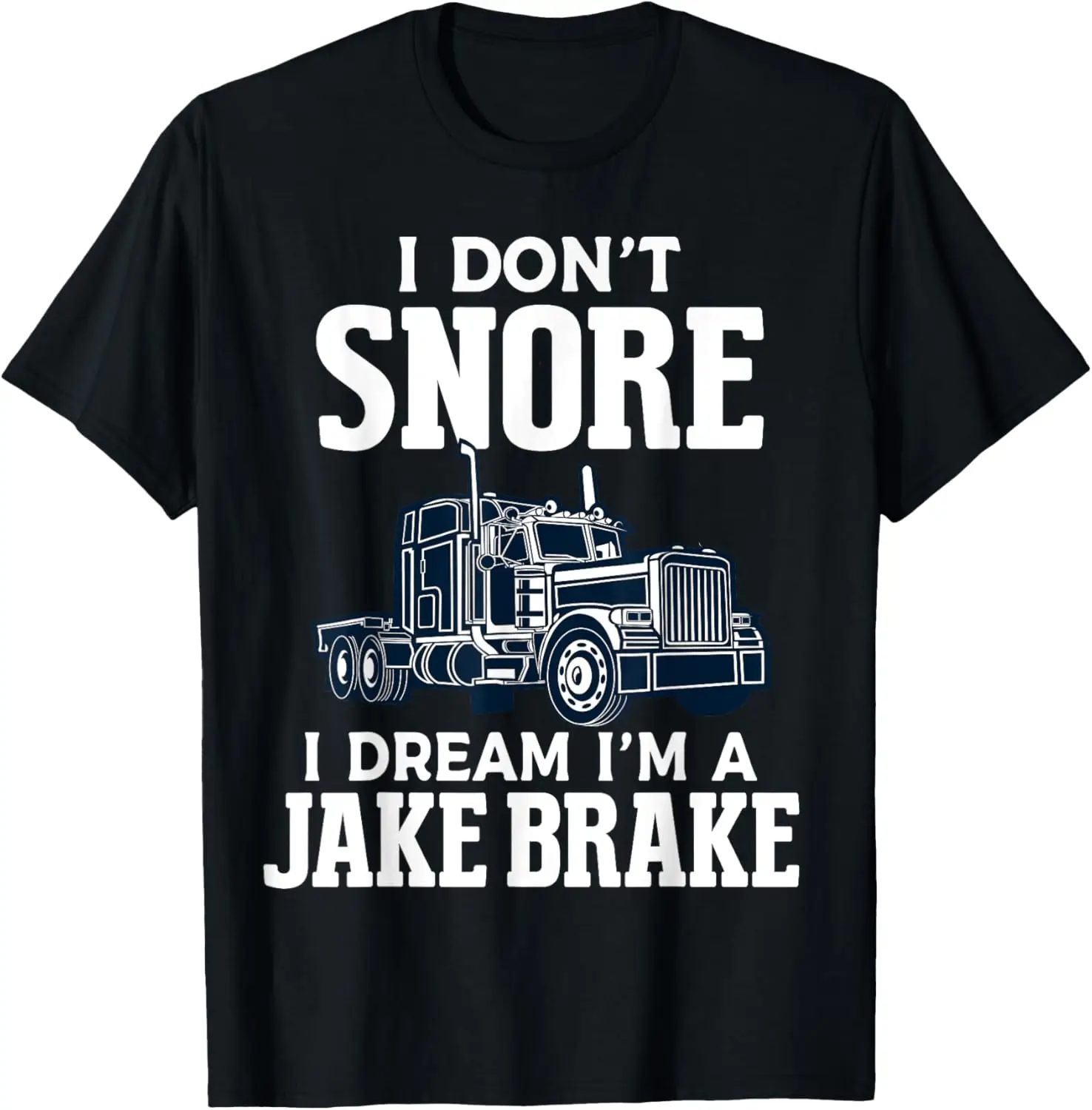 

Funny Trucker Truck Driver Trucking Dads Father Mens T-Shirt
