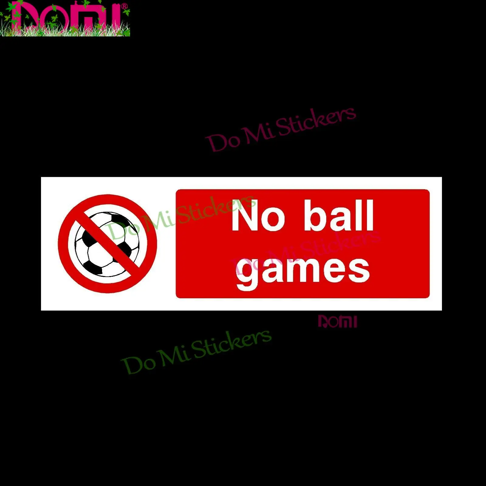 No Ball Games Rigid Plastic Sign OR Sticker - 300x100mm Laptop Helmet Trunk Wall Vinyl Car Sticker Die-Cut