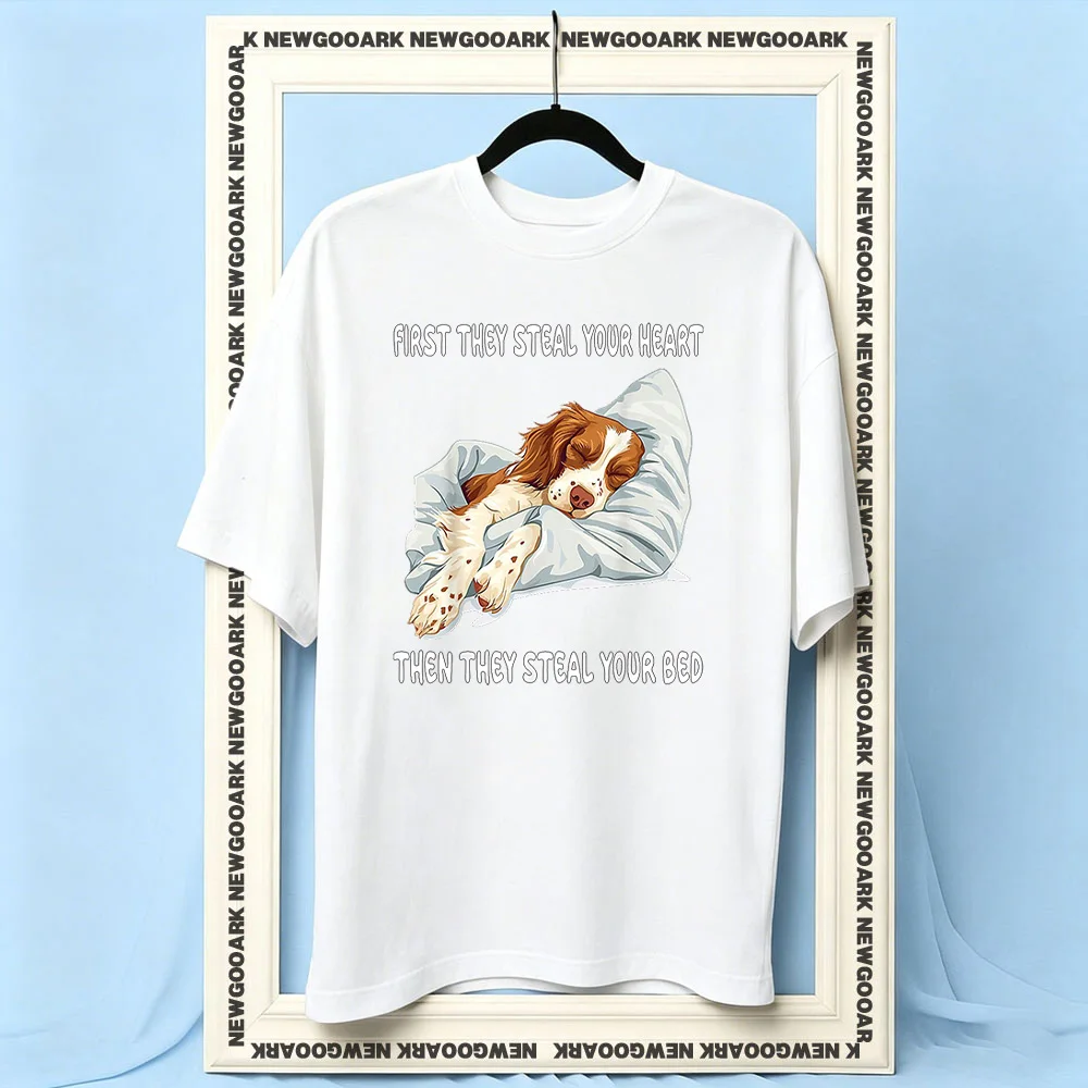 Brittany Spaniel first they steal your then they steal your bed woman man Casual cotton printed t shirts Adult O-neck summer