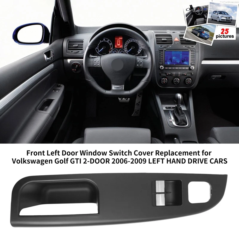 Front Right/LEFT Door Window Switch Cover Replacement for Volkswagen Golf GTI 2-DOOR 2006-2009 HAND DRIVE Window Switch Cover