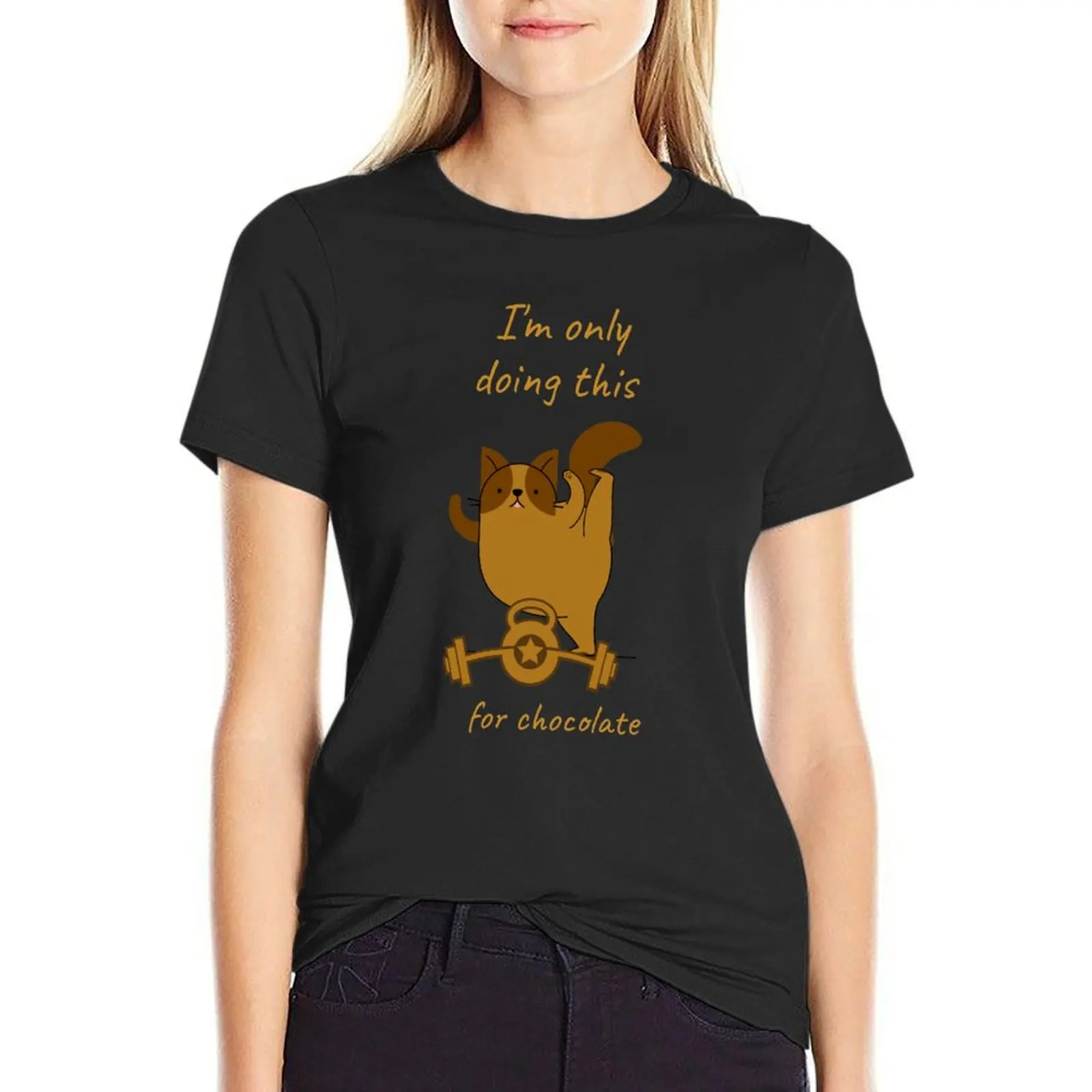 

I'm only doing this for chocolate- Funny Cat Exercise T-Shirt funny Short sleeve tee Woman clothing