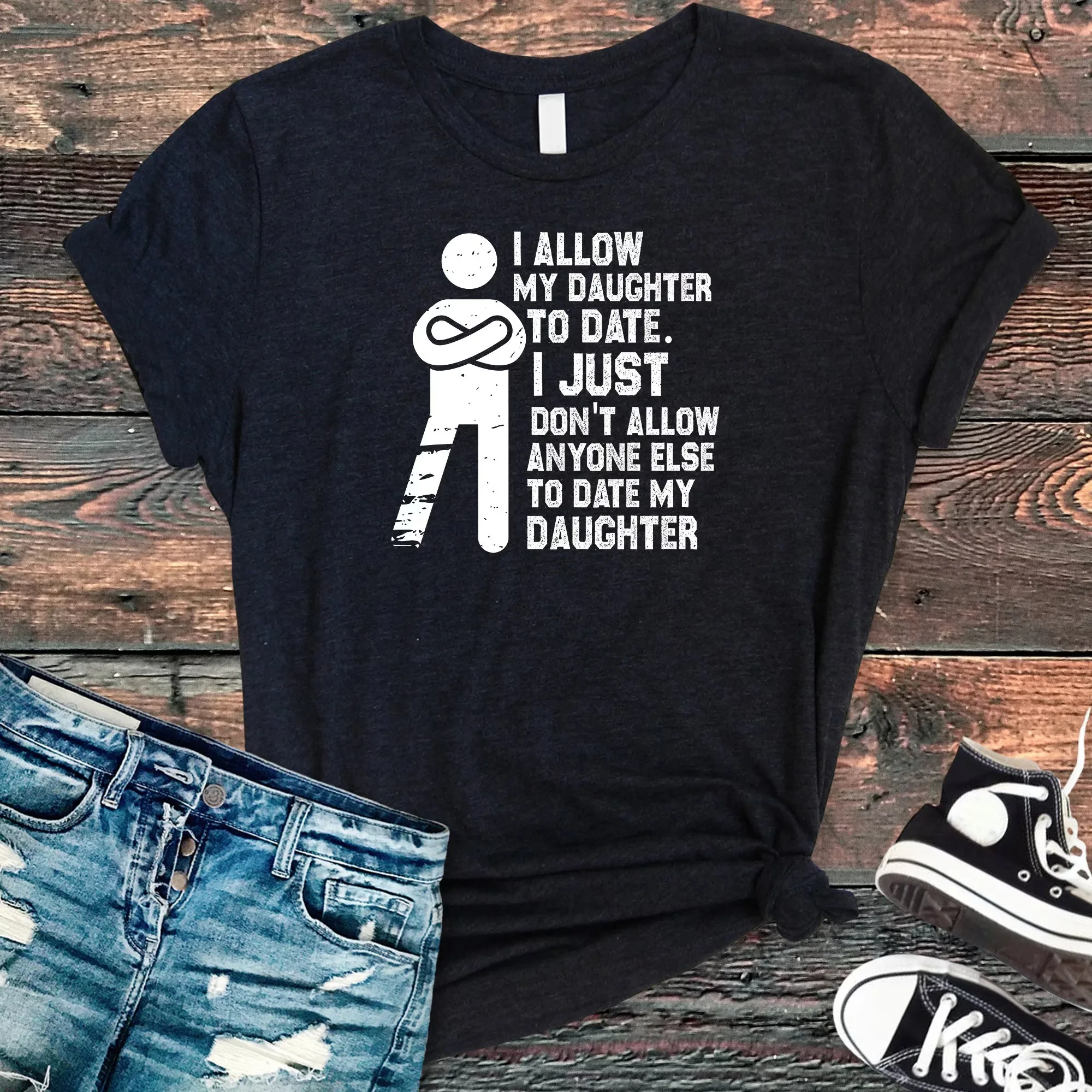 Parenthood T Shirt Daughter Not Allowed To Date Funny Parenting For Dads