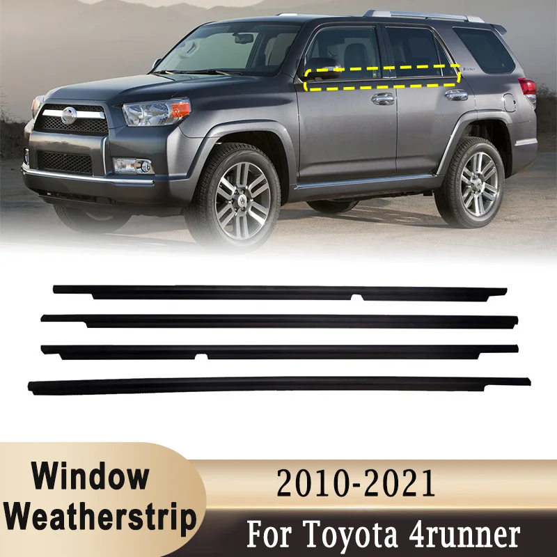 

4Pcs Window Weatherstrips for Toyota 4runner 2010-2021 Front & Rear Outer Window Glass Seal Belt Trim Sealing Rubber Strips