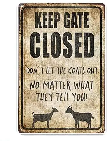 

Funny Keep Gate Closed Goat Vintage Style Metal Sign Iron Painting for Indoor ; Outdoor Home Bar Coffee Kitchen Wall Decor- es M