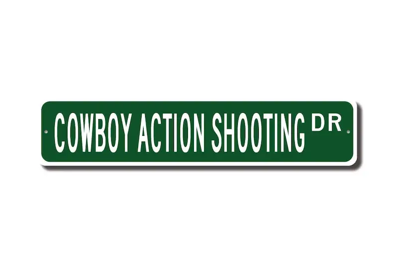 Cowboy Action Shooting, Cowboy Action Shooting sign, Cowboy Action Shooting fan, competitive shooting, Custom Street Sign,Qualit