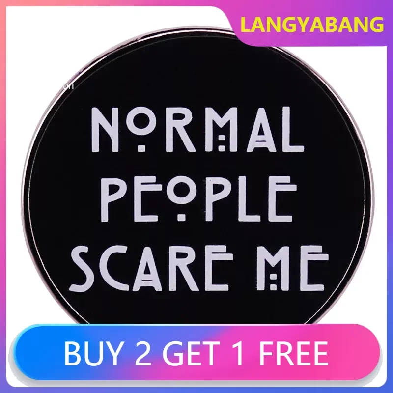 Normal People Scare Me Hard Enamel Pin Funny Humor Gothic Brooch Accessories Round Metal Badge