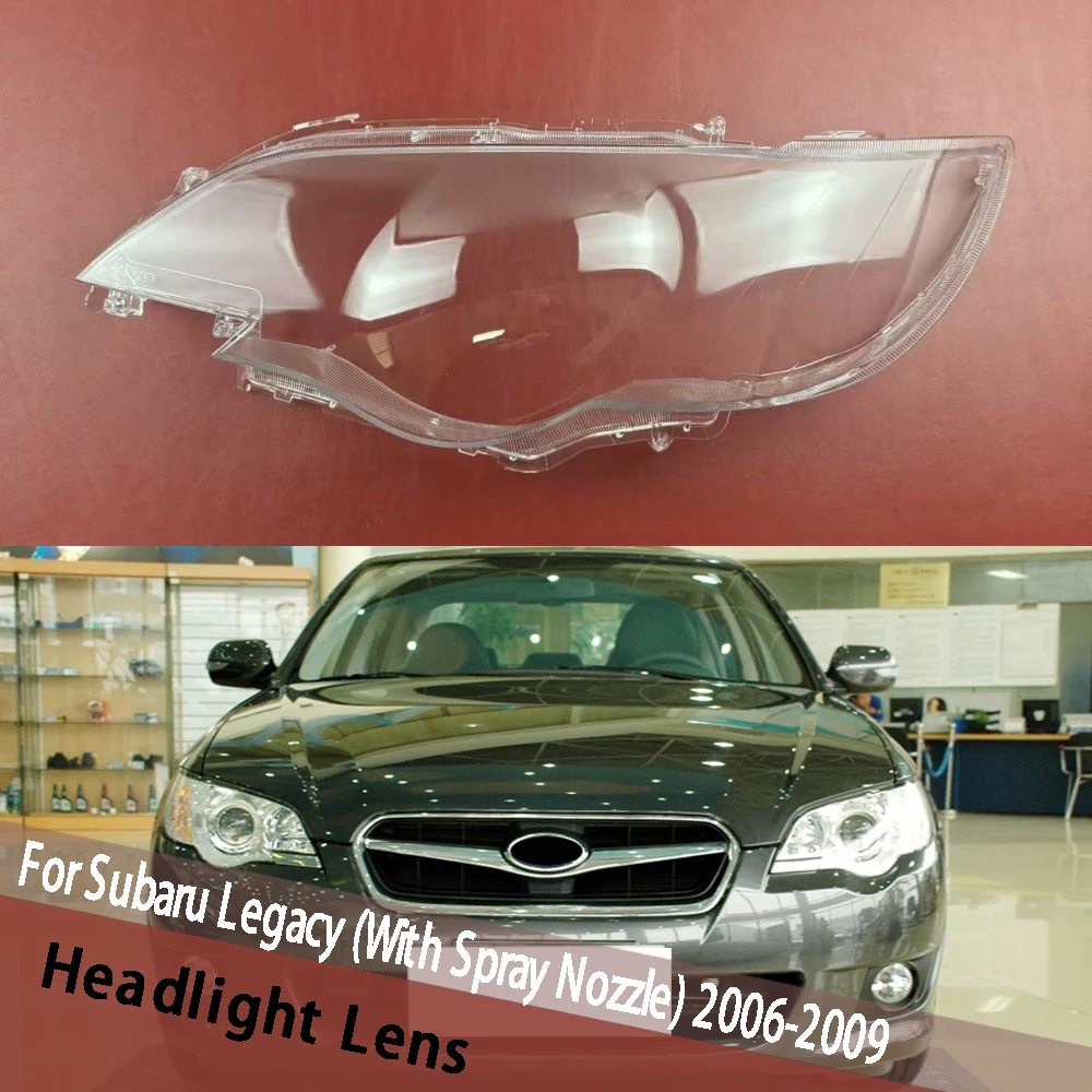 

Для Subaru Legacy (с распылительной насадкой) 2006, 2007, 2008, 2009, крышка фары, прозрачный корпус фары, сменный абажур