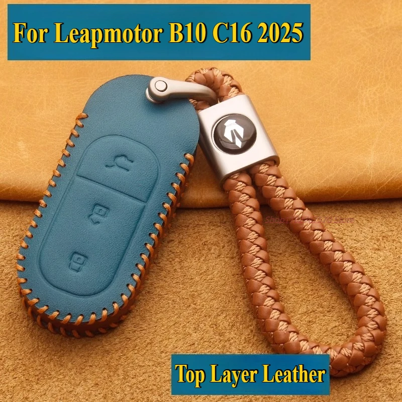 

For Leapmotor B10 C16 2025 Key Case Cover Genuine Leather High-Grade Remote Key Protective Shell Bag Keychains Car Accessories