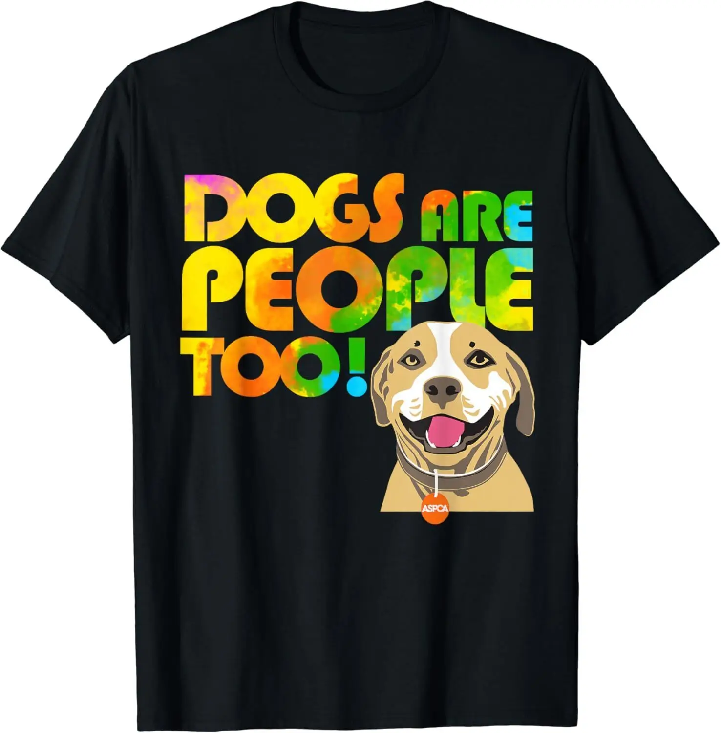 ASPCA Dogs Are People Too Dark Funny Dogs Lovers Gift Unisex T-Shirt