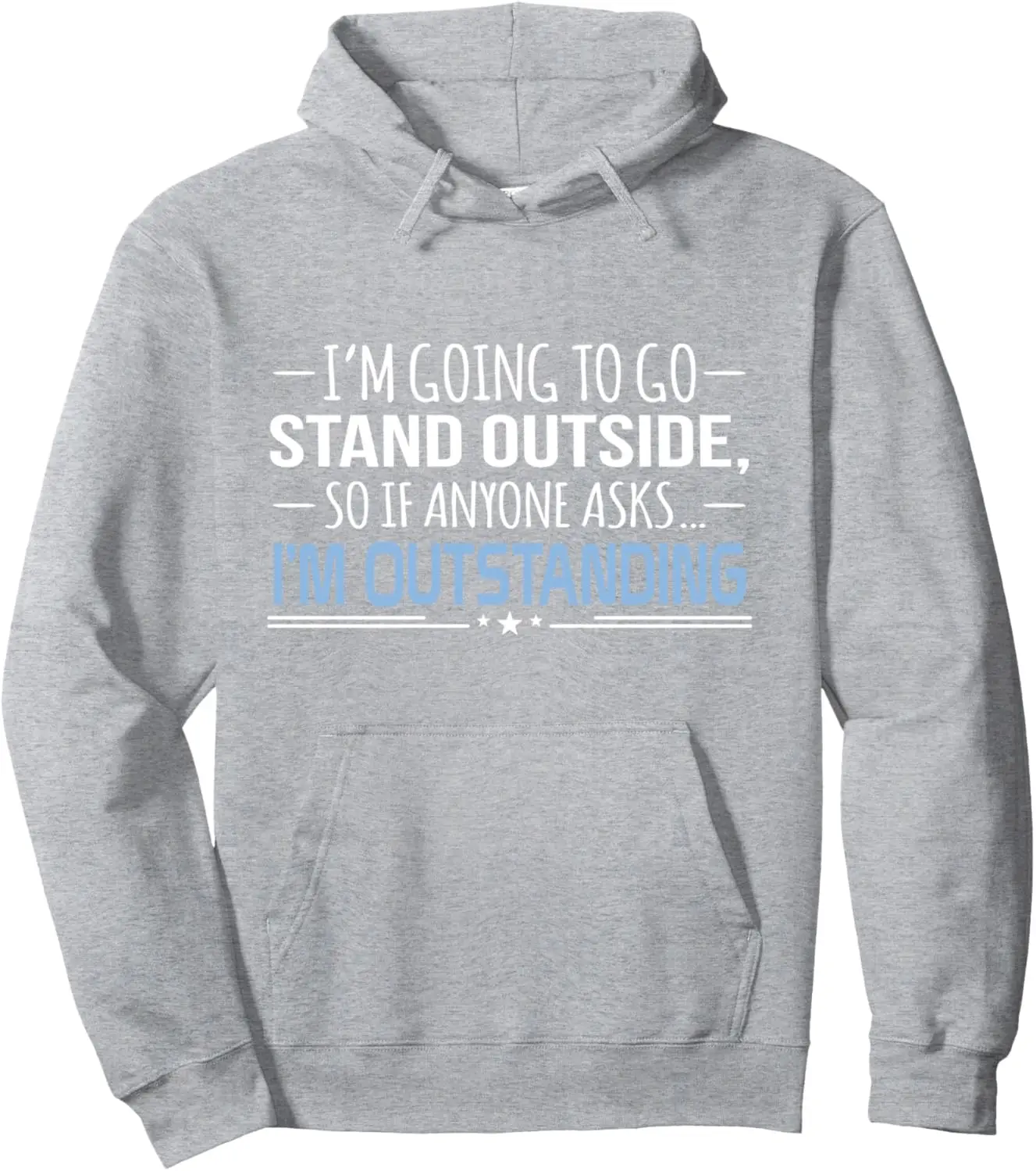 I'm Outstanding Funny Sarcasm Graphic Pullover Hoodie Streetwear Casual Women Men Clothing Customizable Sweatshirt