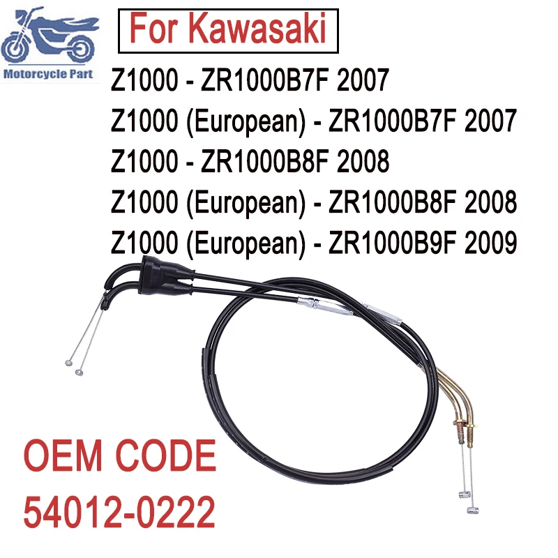 

Motorcycle Accessories Throttle Oil Cable Line Wire For Kawasaki Z1000 ZR1000 2007-2009 Throttle Line 54012-0222 Z 1000 ZR 1000