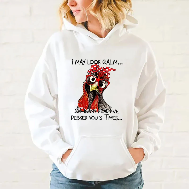 

y2k hoodies New Fashion Unisex Chicken I May Look Calm But In My Head I'Ve Pecked You 3 Times Printed Hoodies Men Women tops