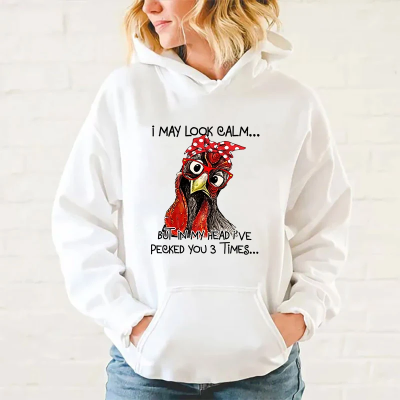 y2k hoodies New Fashion Unisex Chicken I May Look Calm But In My Head I'Ve Pecked You 3 Times Printed Hoodies Men Women tops