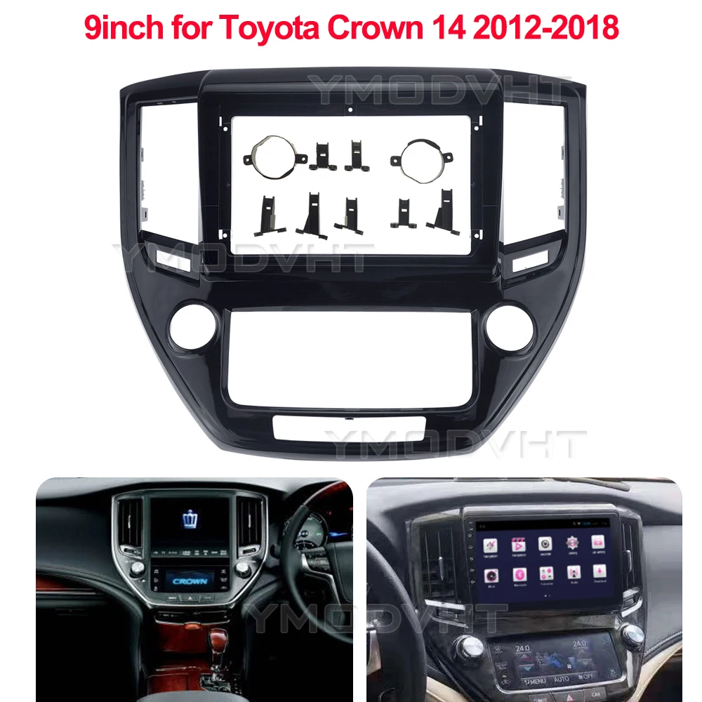 

9inch Car Radio Fascia for Toyota Crown 14 14th 2012-2018 Special Dash Trim Kit Frame Panel GPS Navigation Car Dash cover