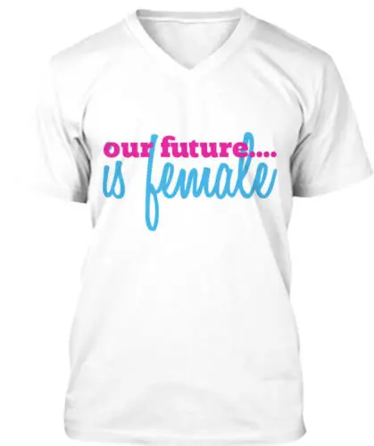 Our Future is Female T's Tee T-Shirt Made in the USA Size S to 5XL