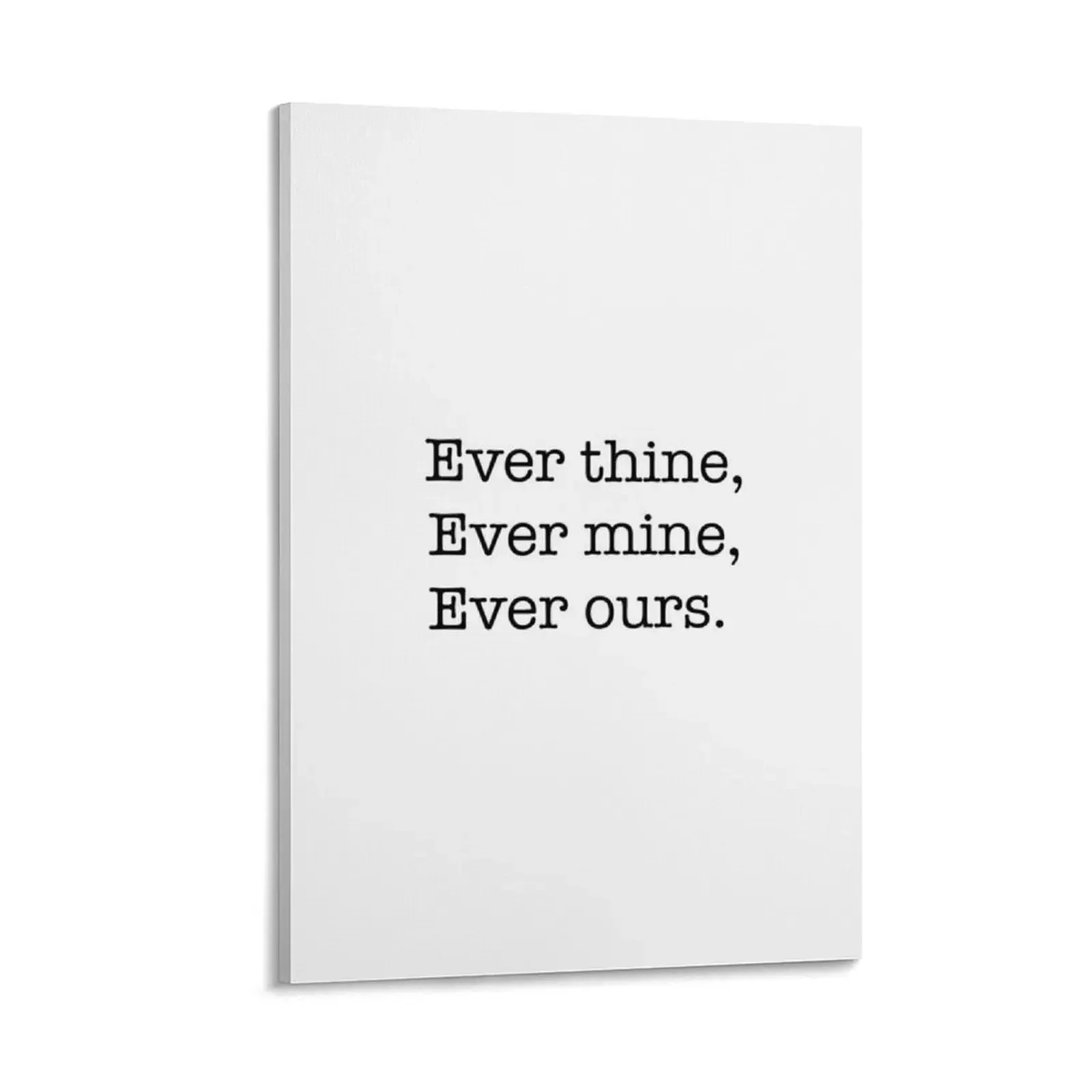 

Ever thine, Ever mine, Ever ours. Canvas Painting posters office decoration decor